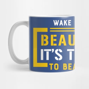 wake up beauty it's time to beast 3 Mug